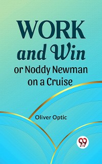 Cover Work And Win Or, Noddy Newman On A Cruise