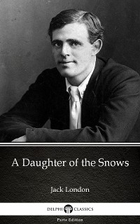 Cover A Daughter of the Snows by Jack London (Illustrated)