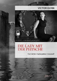 Cover DIE LADY MIT DER PEITSCHE - EIN FALL FÜR CHEFINSPEKTOR CROMWELL