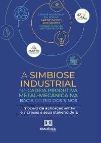 Cover A Simbiose Industrial na cadeia produtiva metal-mecânica na Bacia do Rio dos Sinos