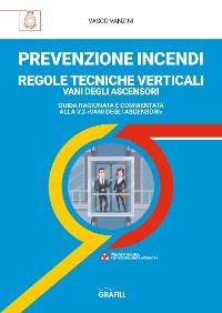 Cover PREVENZIONE INCENDI – REGOLE TECNICHE VERTICALI VANI DEGLI ASCENSORI