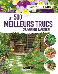 Cover Les 500 meilleurs trucs du jardinier paresseux