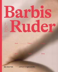Cover Barbis Ruder. Werk – Zyklus – Körper / Work – Cycle – Body