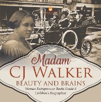 Cover Madame CJ Walker : Beauty and Brains | Woman Entrepreneur Books Grade 5 | Children's Biographies