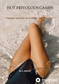 Cover Hot frivolous games (erotic novel, sex story, erotic novel for women)