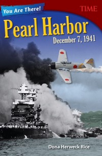 Cover You Are There! Pearl Harbor, December 7, 1941