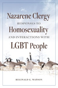 Cover Nazarene Clergy Responses to Homosexuality and Interactions with LGBT People