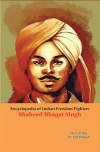 Cover Encyclopedia Of Indian Freedom Fighters Shaheed Bhagat Singh