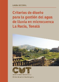 Cover Criterios de diseño para la gestión del agua de lluvia en microcuenca La Rucia, Tonalá