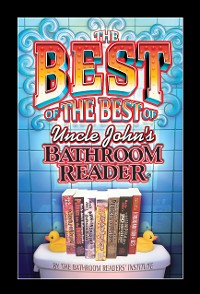 Cover Best of the Best of Uncle John's Bathroom Reader