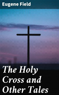 Cover The Holy Cross and Other Tales