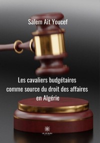 Cover Cavaliers budgetaires comme source du droit des affaires en Algerie