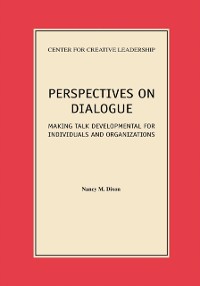 Cover Perspectives on Dialogue: Making Talk Developmental for Individuals and Organizations