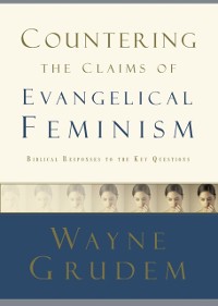 Cover Countering the Claims of Evangelical Feminism
