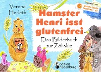 Cover Hamster Henri isst glutenfrei - Das Bilderbuch zur Zöliakie