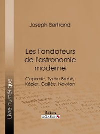 Cover Les Fondateurs de l'astronomie moderne