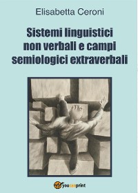 Cover Sistemi linguistici non verbali e campi semiologici extraverbali