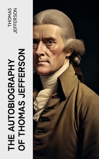 Cover The Autobiography of Thomas Jefferson