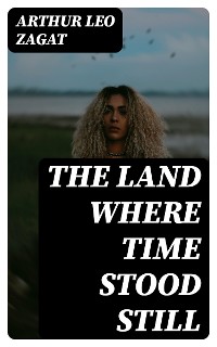 Cover The Land where Time Stood Still