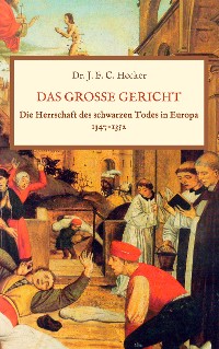 Cover Das große Gericht: Die Herrschaft des schwarzen Todes in Europa 1347-1352