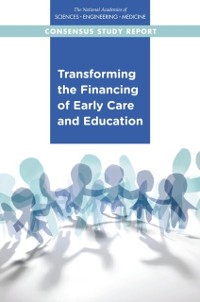 Cover Transforming the Financing of Early Care and Education