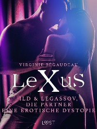 Cover LeXuS: Ild & Legassov, die Partner - Eine erotische Dystopie