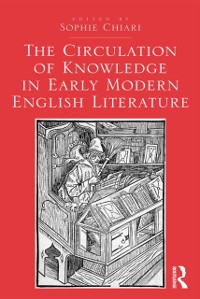 Cover The Circulation of Knowledge in Early Modern English Literature