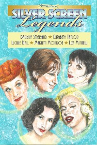 Cover Female Force: Silver Screen Legends: Barbra Streisand, Elizabeth Taylor, Lucille Ball, Marilyn Monroe and Liza Minnelli