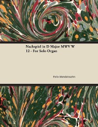Cover Nachspiel in D Major MWV W 12 - For Solo Organ