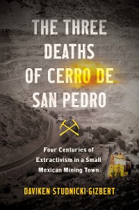 Cover The Three Deaths of Cerro de San Pedro