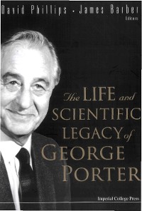 Cover LIFE & SCIENTIFIC LEGACY OF GEORGE PORTER, THE