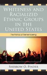 Cover Whiteness and Racialized Ethnic Groups in the United States