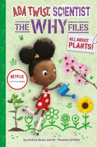 Cover All About Plants! (Ada Twist, Scientist: The Why Files #2)