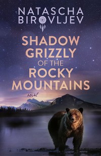 Cover Shadow Grizzly of the Rocky Mountains