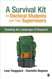 Cover A Survival Kit for Doctoral Students and Their Supervisors : Traveling the Landscape of Research