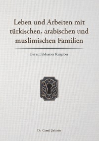 Cover Leben und Arbeiten mit türkischen, arabischen und muslimischen Familien