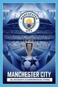 Cover Manchester City Ascensión Y Supremacía Del Fútbol