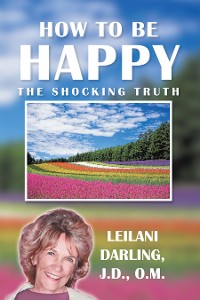 Cover How to Be Happy, the Shocking Truth