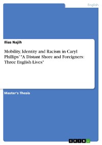 Cover Mobility, Identity and Racism in Caryl Phillips’ "A Distant Shore and Foreigners: Three English Lives"