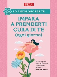 Cover Impara a prenderti cura di te (ogni giorno)