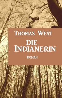 Cover Die Indianerin: Roman