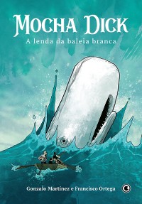 Cover Mocha Dick - A Lenda da Baleia Branca