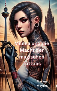 Cover Milena und die Macht der magischen Tattoos