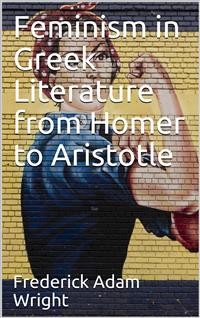 Cover Feminism in Greek Literature from Homer to Aristotle