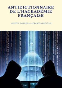 Cover Antidictionnaire de l'Hackadémie française