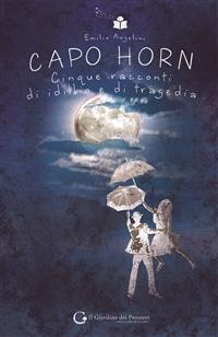 Cover Capo Horn. Cinque racconti di idillio e di tragedia