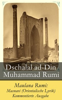 Cover Maulana Rumi: Masnavi (Orientalische Lyrik) - Kommentierte Ausgabe