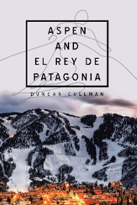 Cover Aspen and El Rey De Patagonia
