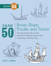 Cover Draw 50 Boats, Ships, Trucks, and Trains