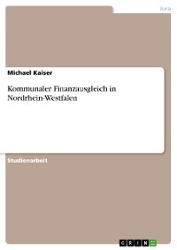 Cover Kommunaler Finanzausgleich in Nordrhein-Westfalen